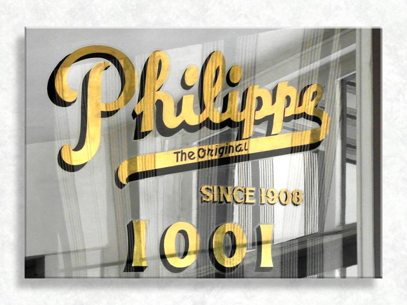Phillipe.. French Dipped Since 1908...